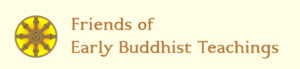 Friends of Early Buddhist Teachings